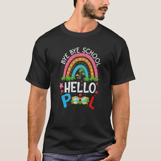Summer Break Regenbogen Bye School Hallo Pool T-Shirt (Vorderseite)