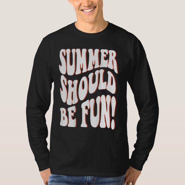 Summer Should Be Fun Summer Aesthetic Words On Bac T-Shirt (Vorderseite)
