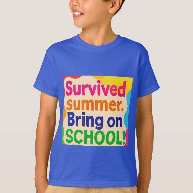 Summer Survived – Bring On School! Funny Back to S T-Shirt (Vorderseite)