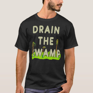 Sumpf entwässern T-Shirt