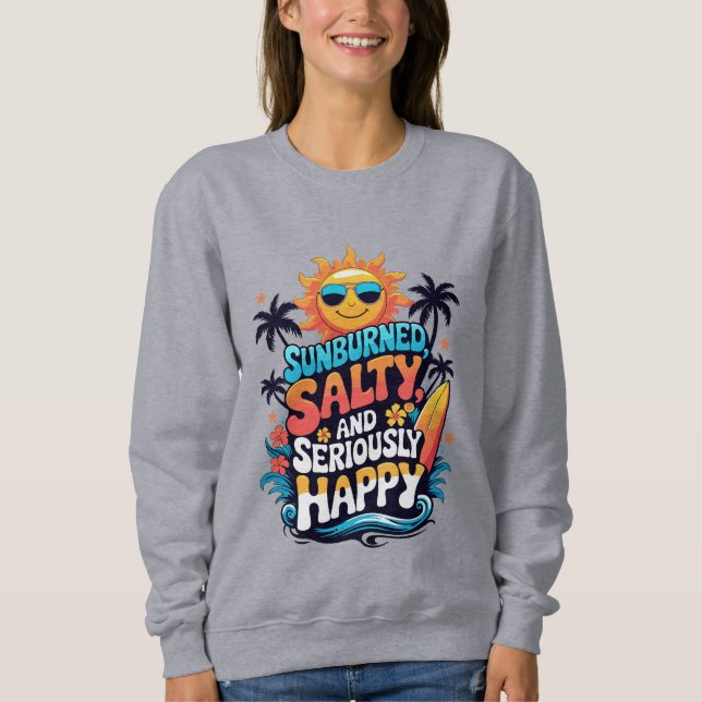 Sunburned Salty and Happy – Retro Beach Vibes Sweatshirt (Vorderseite)