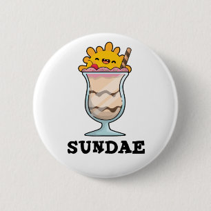 Sundae Funny Sunday Ice Cream Pub Button