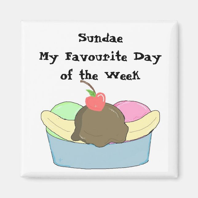 Sundae My Lieblings Day Magnet (Vorne)