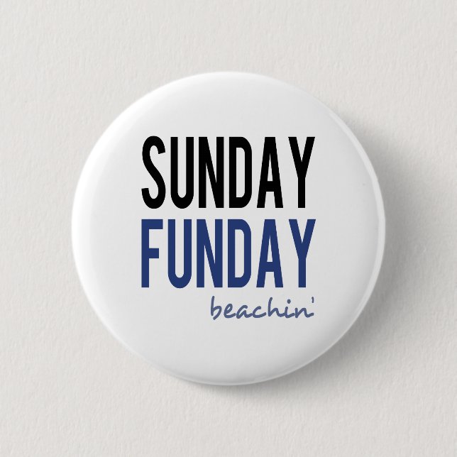 Sunday Funday Beachin' Button (Vorderseite)