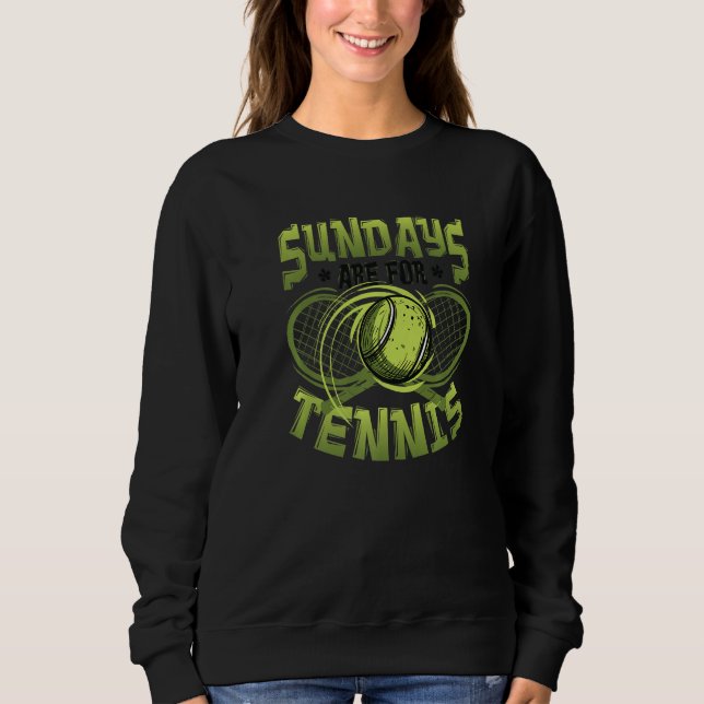 Sundays Are For Tennis Match Tennis Player Premium Sweatshirt (Vorderseite)