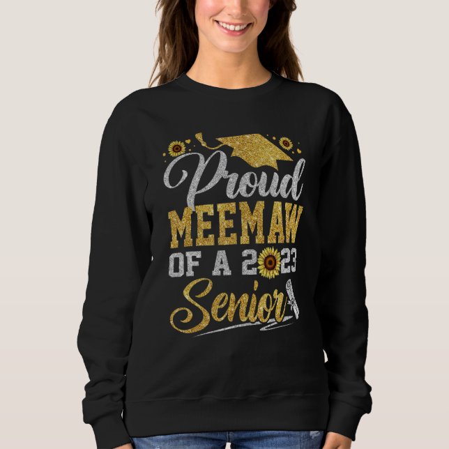 Sunflower 2023 Proud Meemaw Of A 2023 Senior Gradu Sweatshirt (Vorderseite)