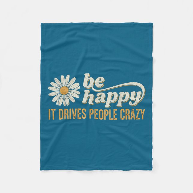 Sunflower Be Happy It Drives People Crazy Mental H Fleecedecke (Vorderseite)