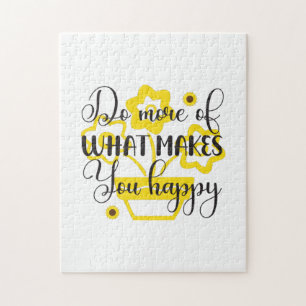 Sunflower Lover Do More Of What Makes You Happy