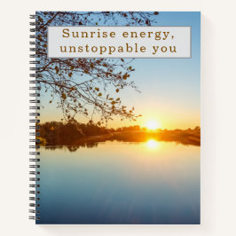 Sunrise Energy Unaufhaltsam Du Seeblick  Notizbuch
