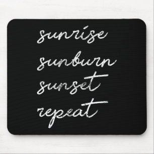 Sunrise Sunburn Sunset Wiederholen Geschenk Sun Mousepad