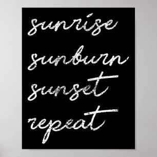 Sunrise Sunburn Sunset Wiederholen Geschenk Sun Poster