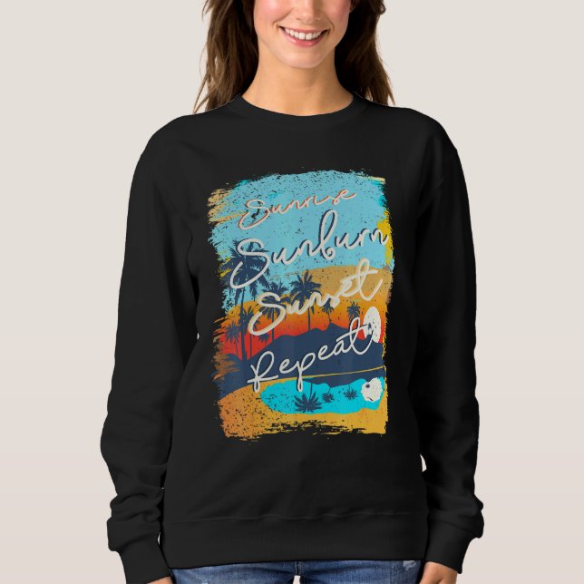Sunrise Sunburn Sunset Wiederholen Retro Vintag Sweatshirt (Vorderseite)