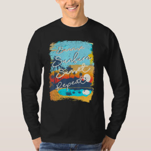Sunrise Sunburn Sunset Wiederholen Retro Vintag T-Shirt