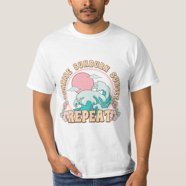 Sunrise Sunburn Sunset Wiederholen T - Shirt (Vorderseite)