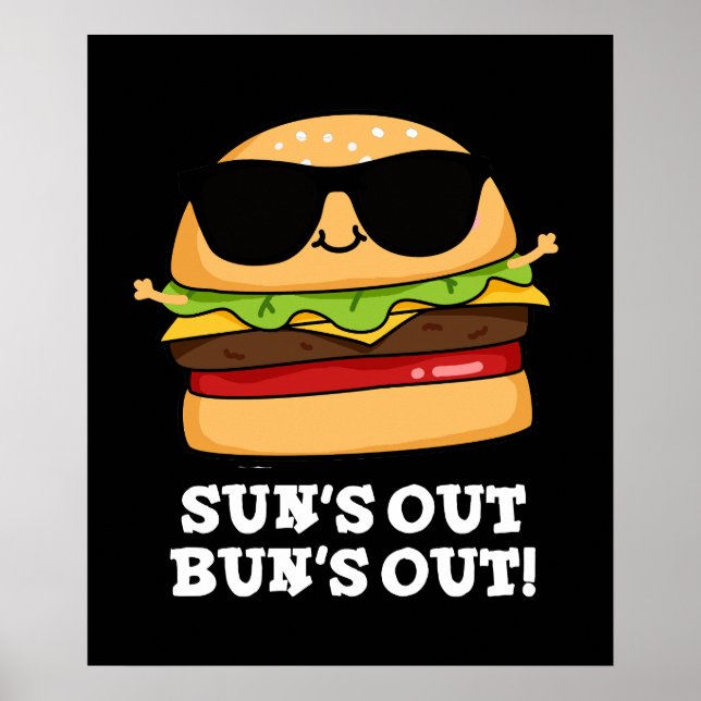 Sun's Out Bun's Out Funny Burger Pun Dark BG Poster (Vorne)