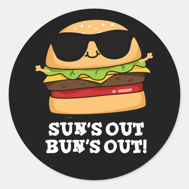 Sun's Out Bun's Out Funny Burger Pun Dark BG Runder Aufkleber (Vorderseite)