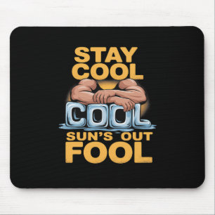 Sun's Out Fool Funny Summer Bodybuilding Spaß Mousepad