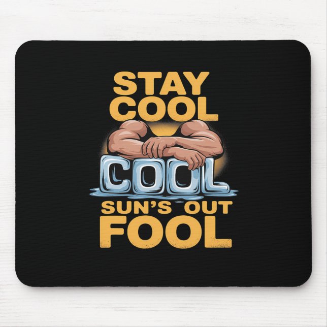 Sun's Out Fool Funny Summer Bodybuilding Spaß Mousepad (Vorne)