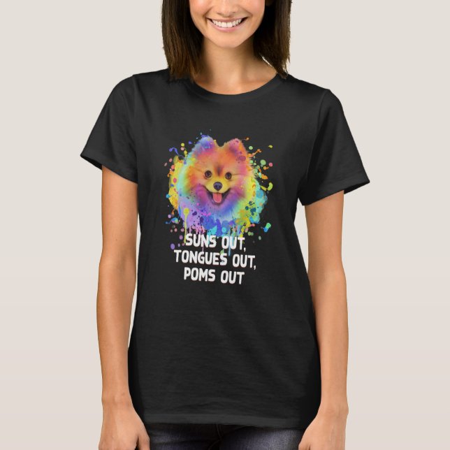 Suns Out Tongues Out Poms Out Pomeranian Humor Pom T-Shirt (Vorderseite)