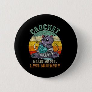 Sunset Crochet Cat Mama macht mich weniger mörderi Button