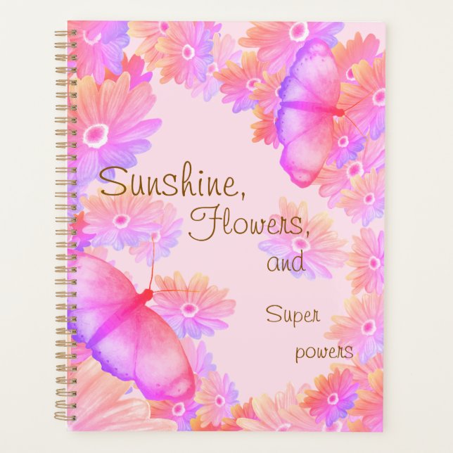 "Sunshine, Flowers & Superpowers" Pink Butterfly (Devant)