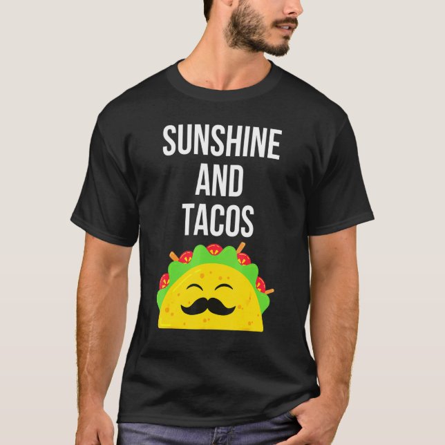 Sunshine und Tacos Taco mexikanisches Essen T-Shirt (Vorderseite)