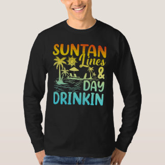 Suntan Lines And Day Drinking Beach Vacation Summe T-Shirt