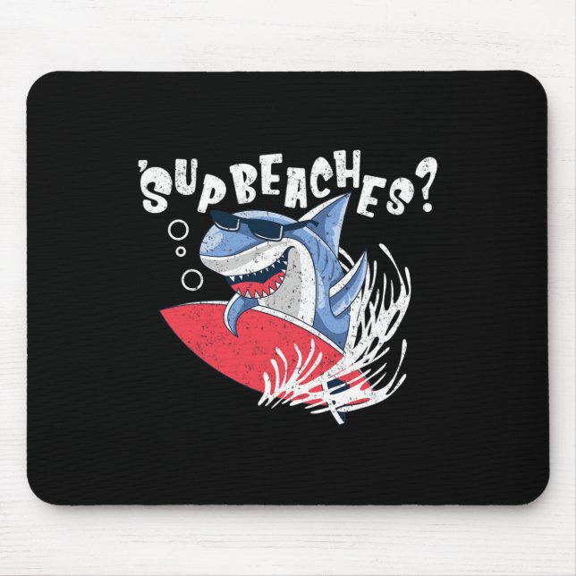 Sup Beaches Funny Shark Summer Beach Lover Meme Va Mousepad (Vorne)