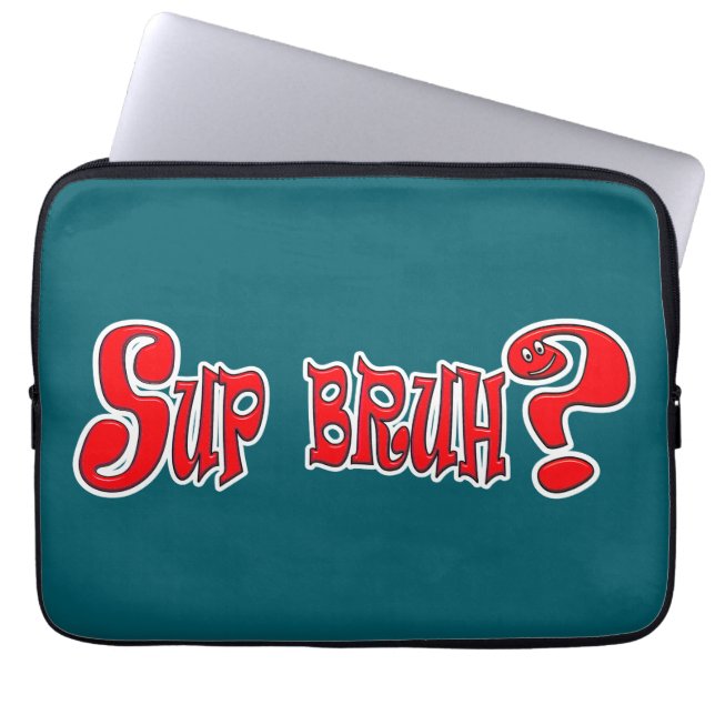 SUP BRUH? - SLANG SLOGAN LAPTOPSCHUTZHÜLLE (Vorderseite)