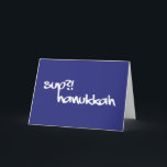 Sup!? Chanukka Feiertagskarte<br><div class="desc">Innerhalb: Dieses ist wie wir Jude es.</div>