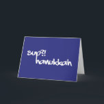 Sup!? Chanukka Feiertagskarte<br><div class="desc">Innerhalb: Dieses ist wie wir Jude es.</div>
