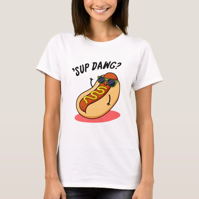 Sup Dawg Funny Hot Dog Pub T-Shirt (Vorderseite)
