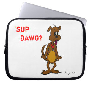 'SUP DAWG? Laptop Sleeve