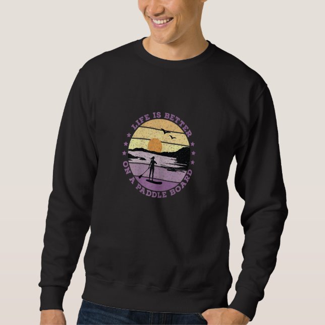 Sup Life ist besser auf einem Paddelbrett (Frauen) Sweatshirt (Vorderseite)