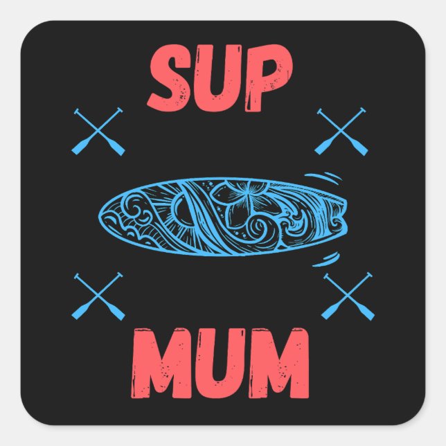 SUP Mum - Paddelbrett aufstehen, blau und rosa Quadratischer Aufkleber (Vorderseite)