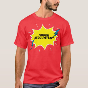 Super Accountant Funny Gift Ideas T-Shirt