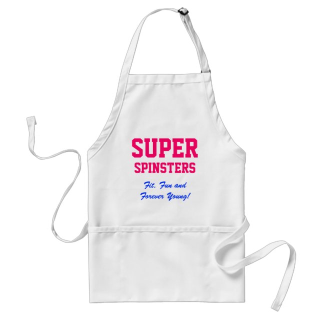 SUPER-, alte Jungfern, Sitz, Spaß und für immer Schürze (Vorne)