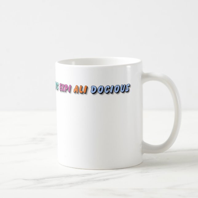 Super--cali-fragi-listic-expi-Ali-docious Kaffeetasse (Rechts)