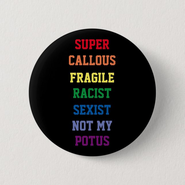 SUPER CALLOUS FRAGILE RACIST SEXIST NICHT MEIN POT BUTTON (Vorderseite)