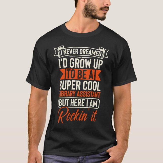Super cool Library Assistant T-Shirt (Vorderseite)