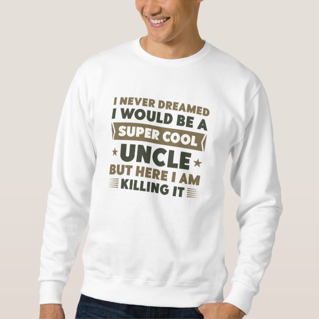 Super Cool Uncle Sweatshirt (Vorderseite)