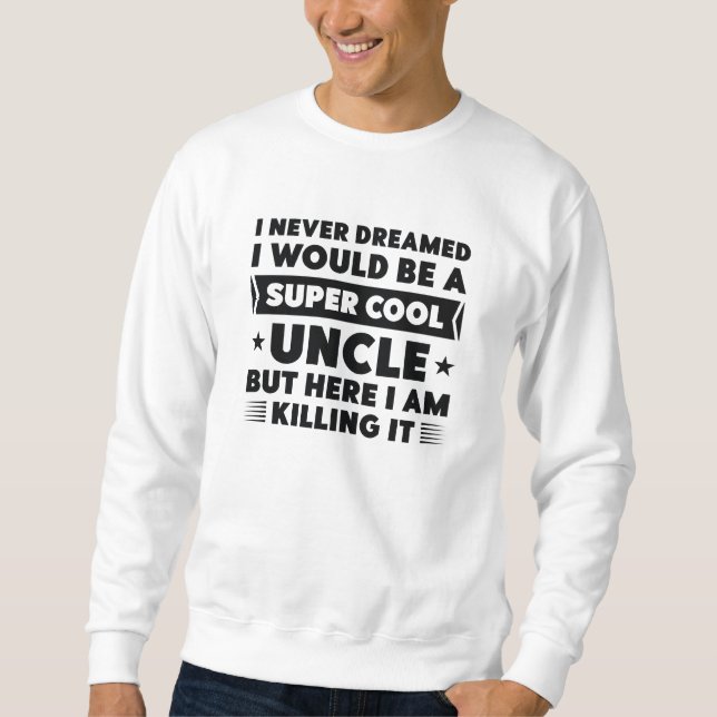 Super Cool Uncle Sweatshirt (Vorderseite)