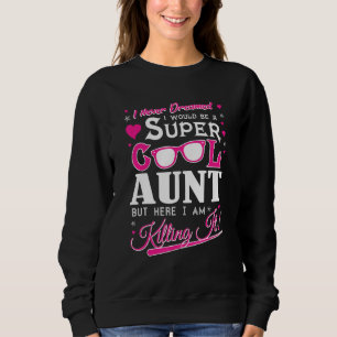 Super Coole Tante Aber hier töte ich es Funny Tsh Sweatshirt