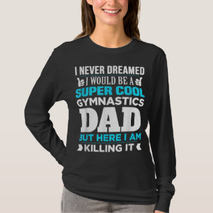 Super Cooler Gymnastik Vater für Trainer T-Shirt