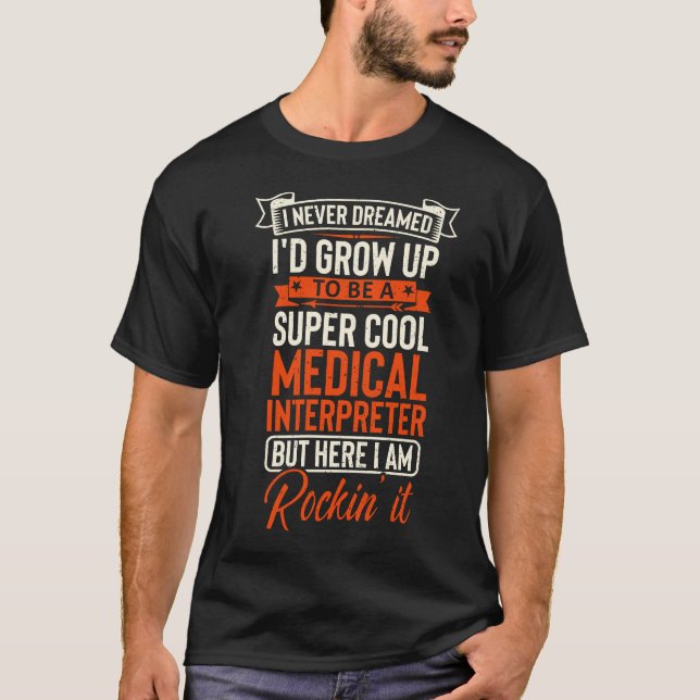 Super-cooler Medical Interpreter T-Shirt (Vorderseite)