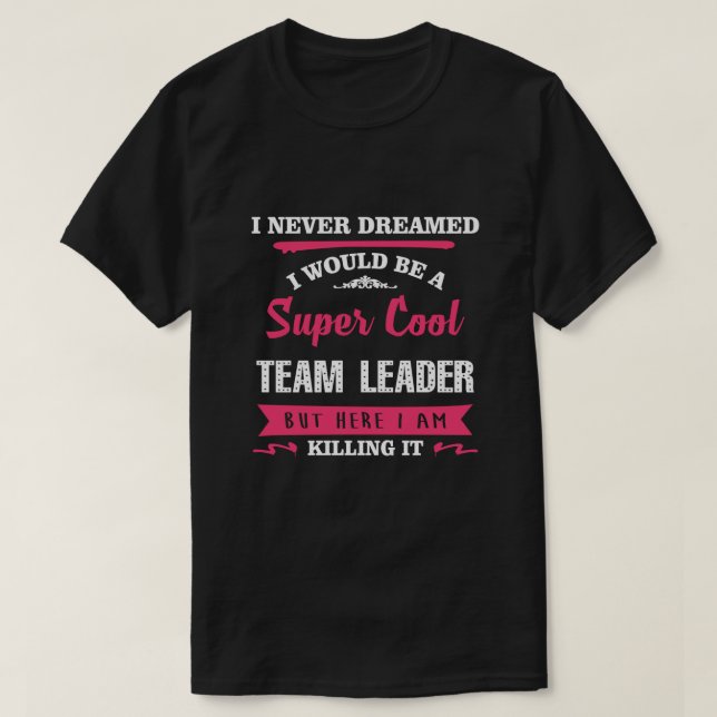 Super Cooler Teamleiter T-Shirt (Design vorne)