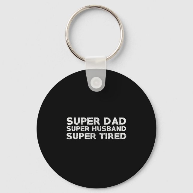 Super Dad Super Husband Super Tired Funny Dad Gif  Schlüsselanhänger (Vorderseite)