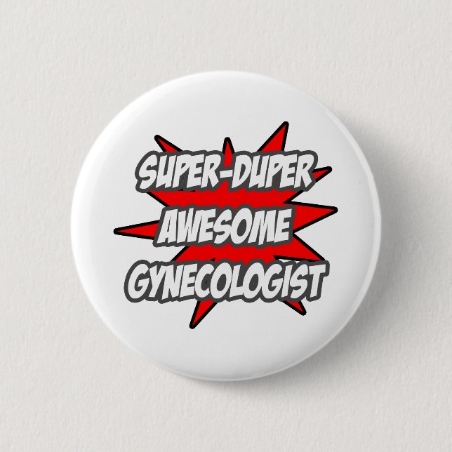 Super Duper Phantastisch Gynäkologe Button (Vorderseite)