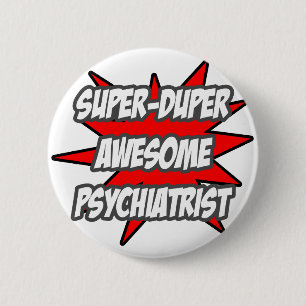 Super Duper Phantastisch Psychiater Button