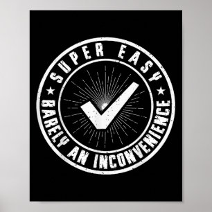 Super einfach kaum eine Unannehmlichkeit witziger  Poster